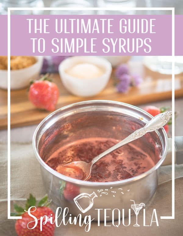 How to Make, Flavor and Store Simple Syrup: The Ultimate Guide